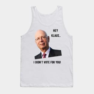 Hey Klaus, I Didn't Vote For You Tank Top